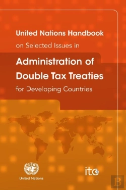 Bertrand.pt - United Nations Handbook On Selected Issues In Administration Of Double Tax Treaties For Developing Countries