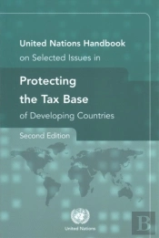 United Nations Handbook On Selected Issues In Protecting The Tax Base Of Developing Countries
