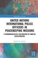 United Nations International Police Officers In Peacekeeping Missions