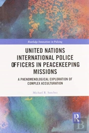 United Nations International Police Officers In Peacekeeping Missions