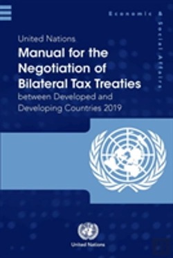 Bertrand.pt - United Nations Manual For The Negotiation Of Bilateral Tax Treaties Between Developed And Developing Countries 2019