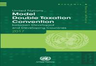 United Nations Model Double Taxation Convention Between Developed And Developing Countries: 2017 Update