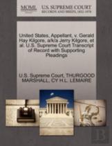 United States, Appellant, V. Gerald Hay Kilgore, A/K/A Jerry Kilgore, Et Al. U.S. Supreme Court Transcript Of Record With Supporting Pleadings