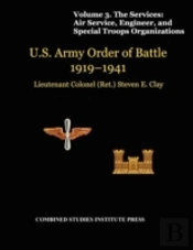 United States Army Order Of Battle 1919-1941. Volume Iii. The Services