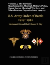 United States Army Order Of Battle 1919-1941. Volume Iv.The Services