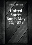 United States Bank. May 22, 1834