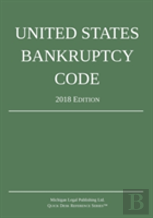 United States Bankruptcy Code; 2018 Edition