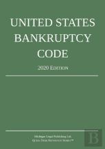 United States Bankruptcy Code; 2020 Edition
