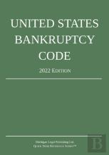United States Bankruptcy Code; 2022 Edition