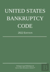 United States Bankruptcy Code; 2022 Edition