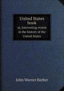 United States Book Or, Interesting Events In The History Of The United States
