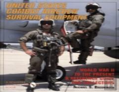 United States Combat Aircrew Survival Equipment World War Ii To The Present