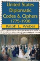 United States Diplomatic Codes And Ciphers, 1775-1938