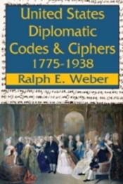 United States Diplomatic Codes And Ciphers, 1775-1938