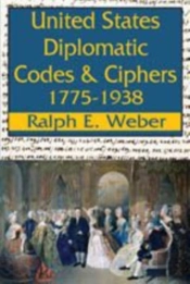 United States Diplomatic Codes And Ciphers, 1775-1938