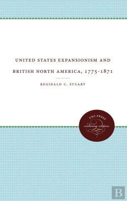 Bertrand.pt - United States Expansionism And British North America, 1775-1871