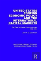 United States Foreign Economic Policy And The International Capital Markets