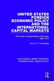 United States Foreign Economic Policy And The International Capital Markets