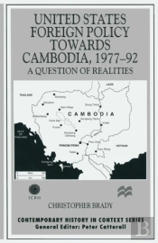 United States Foreign Policy Towards Cambodia, 1977-92