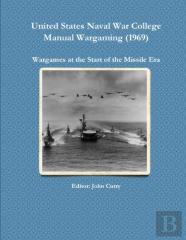 United States  Naval War College Manual Wargaming (1969): Wargames At The Start Of The Missile Era