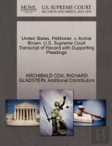 United States, Petitioner, V. Archie Brown. U.S. Supreme Court Transcript Of Record With Supporting Pleadings