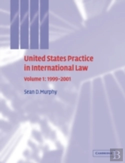 Bertrand.pt - United States Practice In International Law: Volume 1, 1999â€“2001