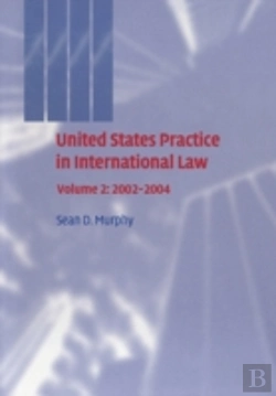Bertrand.pt - United States Practice In International Law: Volume 2, 2002â€“2004