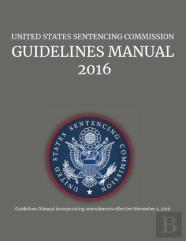 United States Sentencing Commission, Guidelines Manual, 2016