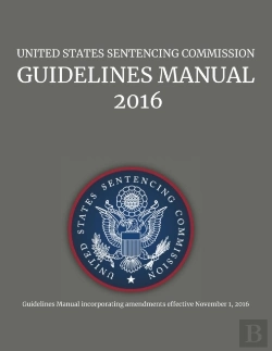 Bertrand.pt - United States Sentencing Commission, Guidelines Manual, 2016