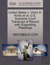 United States V. Victor D. Kniss Et Al. U.S. Supreme Court Transcript Of Record With Supporting Pleadings