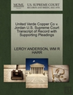 Bertrand.pt - United Verde Copper Co V. Jordan U.S. Supreme Court Transcript Of Record With Supporting Pleadings