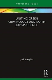 Uniting Green Criminology And Earth Jurisprudence