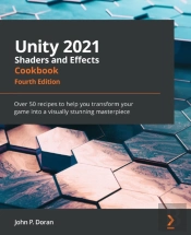Unity 2021 Shaders And Effects Cookbook