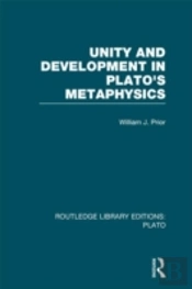Unity And Development In Plato'S Metaphysics (Rle: Plato)