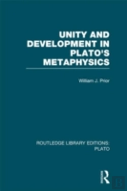 Bertrand.pt - Unity And Development In Plato'S Metaphysics (Rle: Plato)
