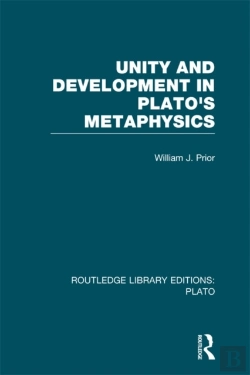 Bertrand.pt - Unity And Development In Plato'S Metaphysics (Rle: Plato)
