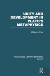 Unity And Development In Plato'S Metaphysics (Rle: Plato)
