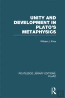 Bertrand.pt - Unity And Development In Plato'S Metaphysics (Rle: Plato)