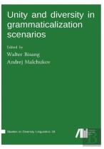 Unity And Diversity In Grammaticalization Scenarios