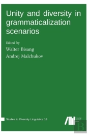 Unity And Diversity In Grammaticalization Scenarios