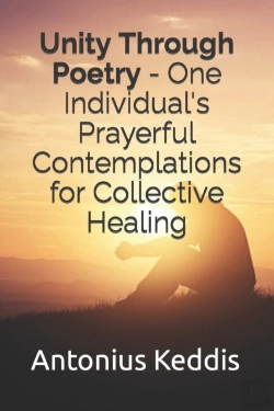 Bertrand.pt - Unity Through Poetry - One Individual'S Prayerful Contemplations For Collective Healing