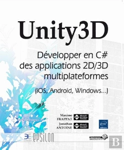 Bertrand.pt - Unity3d ; Développer En C# Des Applications 2/3d Multiplateformes (Ios, Android, Windows...)