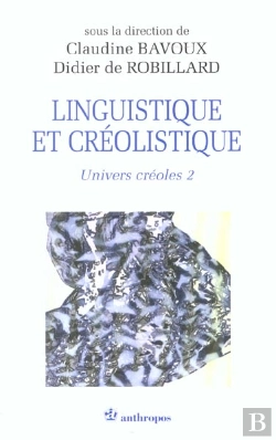 Bertrand.pt - Univers Creoles T.2 ; Linguistique Et Creolistique