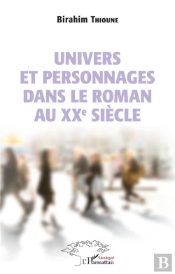 Bertrand.pt - Univers Et Personnages Dans Le Roman Au Xxe Siècle