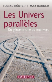 Univers Paralleles: Du Geocentrisme Au Multivers