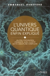Univers Quantique Enfin Explique (L')