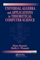 Universal Algebra And Applications In Theoretical Computer Science