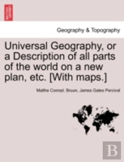 Universal Geography, Or A Description Of