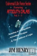 Universal Life Force Series Featuring Antiquity Calais Vol. 1-3 Deluxe