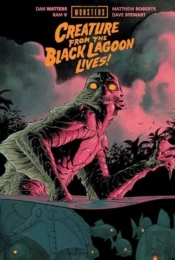 Universal Monsters: Creature From The Black Lagoon Lives!